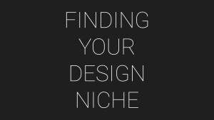 Finding your design niche